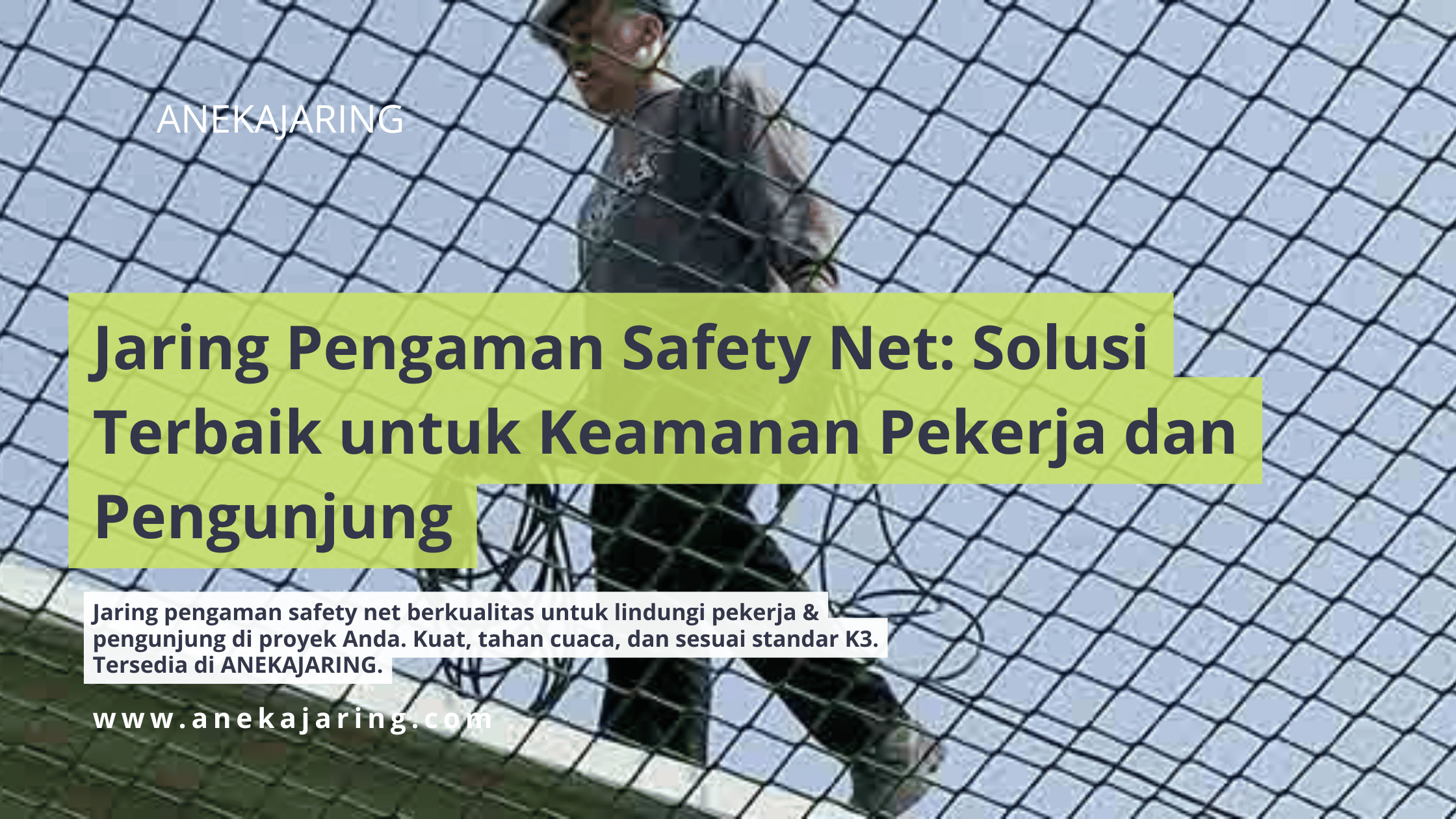 Jaring Pengaman Safety Net Solusi Terbaik untuk Keamanan Pekerja dan Pengunjung