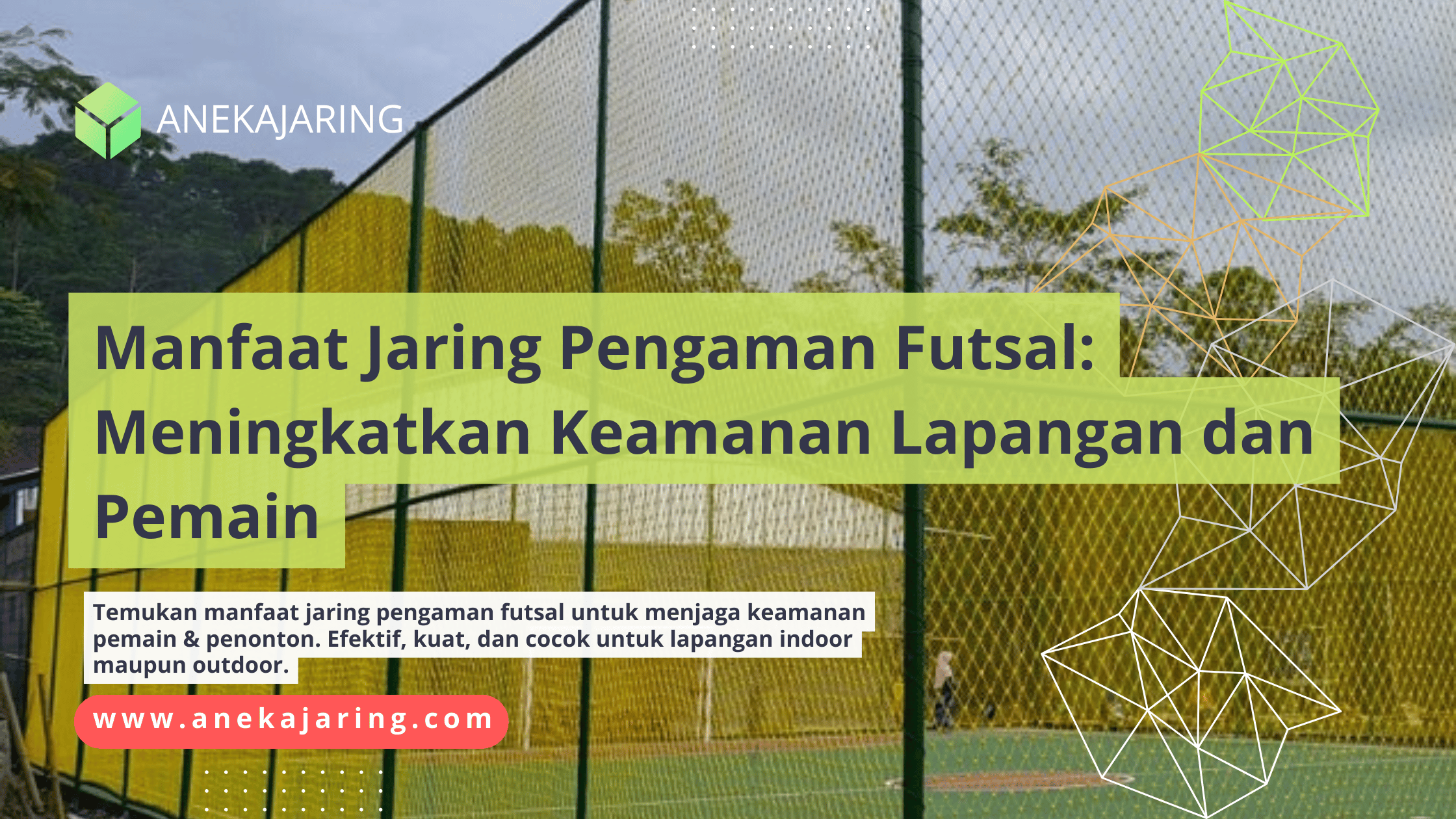Manfaat Jaring Pengaman Futsal Meningkatkan Keamanan Lapangan dan Pemain