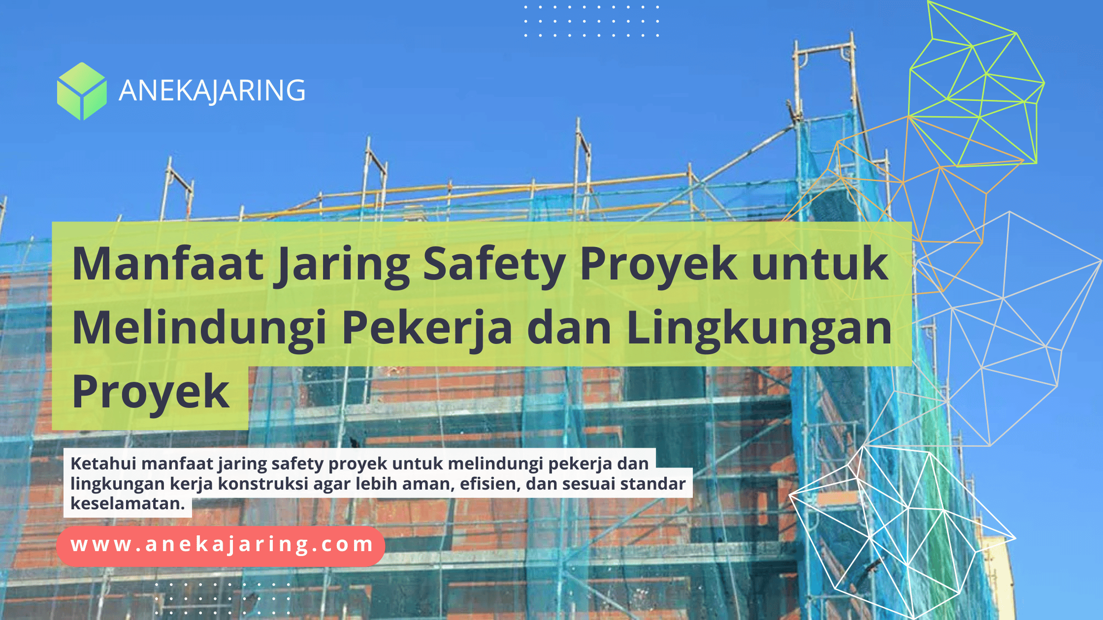 Manfaat Jaring Safety Proyek untuk Melindungi Pekerja dan Lingkungan Proyek