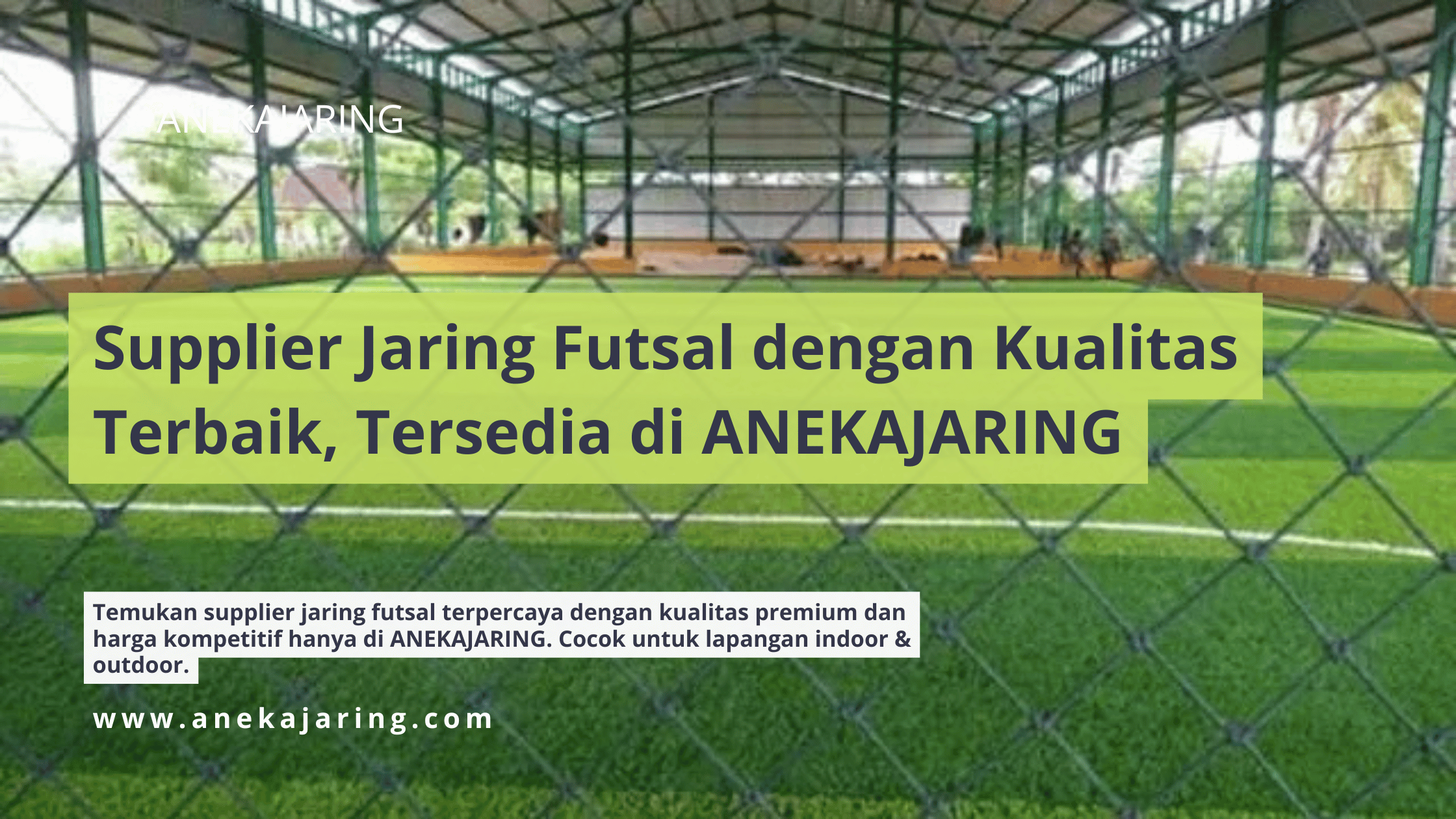 Supplier Jaring Futsal dengan Kualitas Terbaik, Tersedia di ANEKAJARING